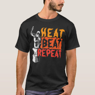 Heat Beat Repeat Metalsmith Forging Blacksmith T-Shirt