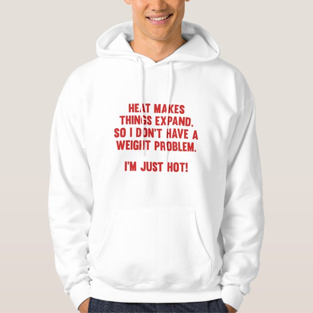 Heat Makes Things Expand Hoodie (Front)