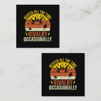 Heated All The Time Rivalry Occasionally Funny Card