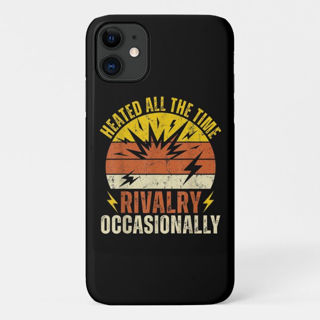 Heated All The Time Rivalry Occasionally Funny  Case-Mate iPhone Case (Back)