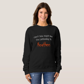 Heathers Sweatshirt