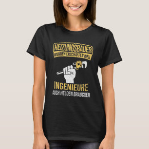 Heating Builder Heroes Of Engineers Heating Constr T-Shirt