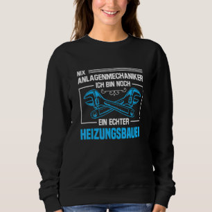Heating Builder System Mechanics Plumbers Professi Sweatshirt