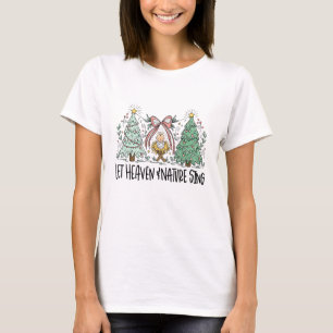 Heaven and Nature Sing T-Shirt
