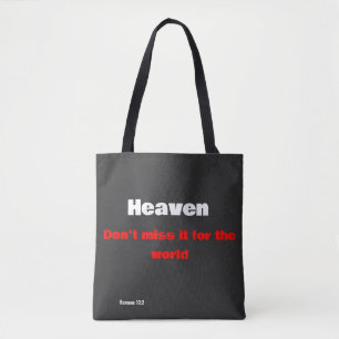 Heaven, don't miss it for the world  tote bag