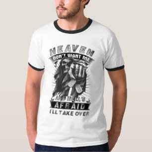 Heaven Don't Want Me And Hell's Afraid I'll Take B T-Shirt