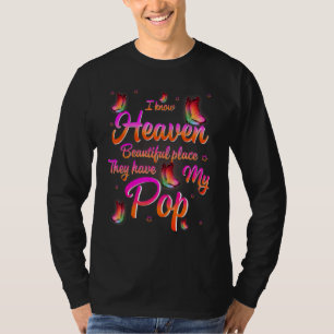 Heaven Is A Beautiful Place Because They Have My P T-Shirt