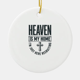 Heaven Is My Home Christian Recruiting Shirt Desig Ceramic Tree Decoration