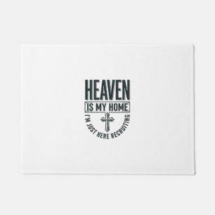 Heaven Is My Home Christian Recruiting Shirt Desig Doormat