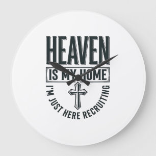 Heaven Is My Home Christian Recruiting Shirt Desig Large Clock