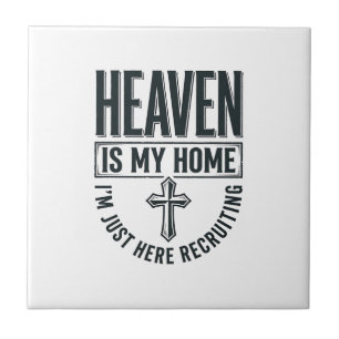 Heaven Is My Home Christian Recruiting Shirt Desig Tile