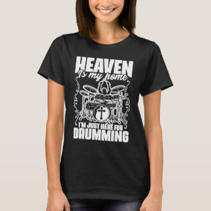 Heaven Is My Home Drumming Percussion Christian Dr T-Shirt