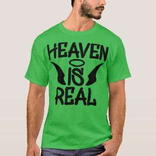 Heaven Is Real T-Shirt