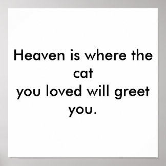Heaven is where the cat you will greet you. poster