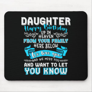 Heaven memorial family happy birthday daughter ck mouse pad