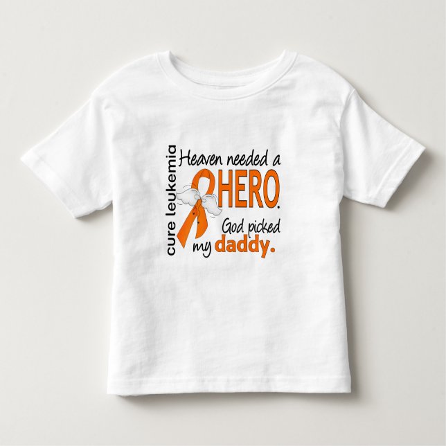 Heaven Needed a Hero Daddy Leukaemia Toddler T-Shirt (Front)