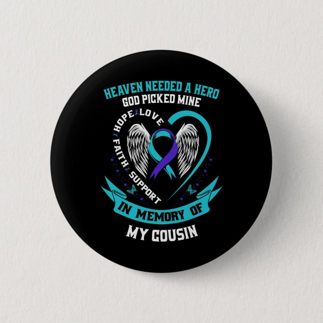 Heaven Needed A Hero God Cked My Cousin Suicide  6 Cm Round Badge (Front)