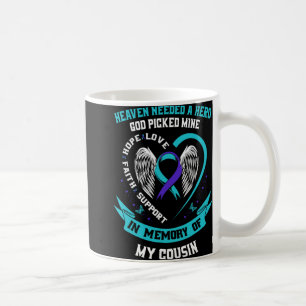 Heaven Needed A Hero God Cked My Cousin Suicide Coffee Mug