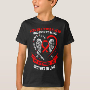 Heaven Needed A Hero God Picked Brother In Law Hea T-Shirt
