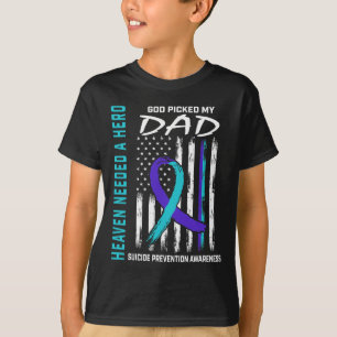 Heaven Needed A Hero God Picked Dad Suicide Awaren T-Shirt