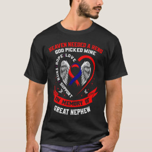 Heaven Needed A Hero God Picked Great Nephew Chd A T-Shirt