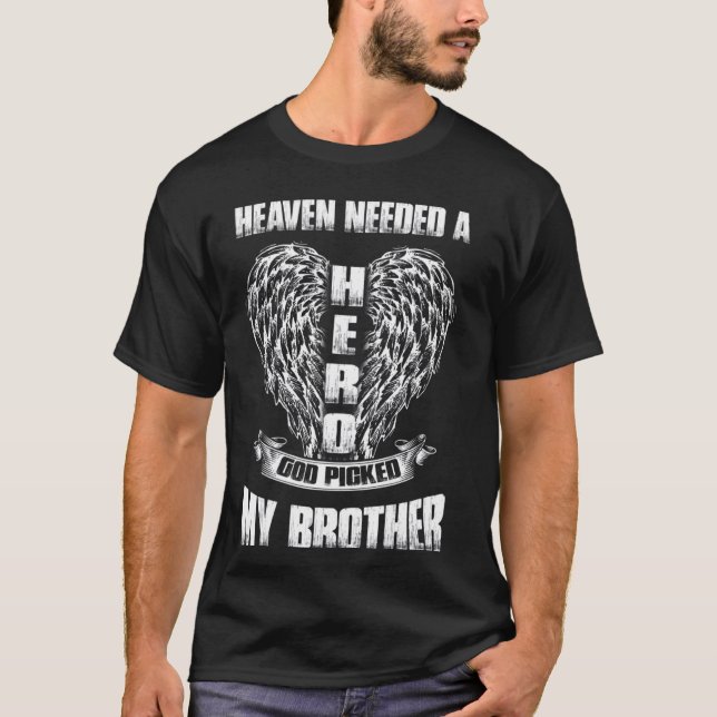 Heaven Needed A Hero God Picked My Brother Memoria T-Shirt (Front)