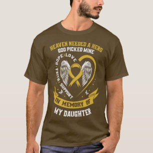 Heaven Needed a Hero God Picked My Daughter Childh T-Shirt