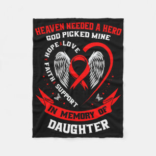 Heaven Needed A Hero God Picked My Daughter Heart  Fleece Blanket