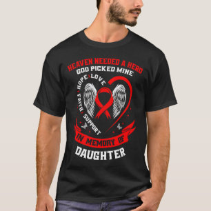 Heaven Needed A Hero God Picked My Daughter Heart  T-Shirt