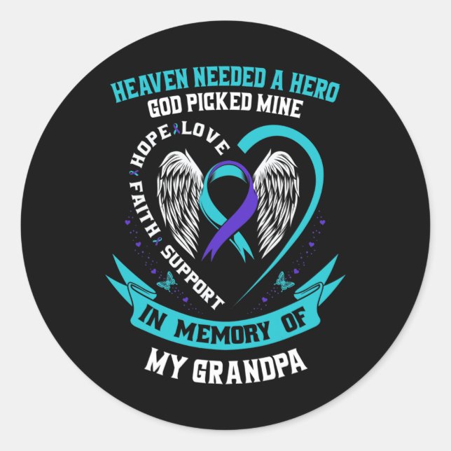 Heaven Needed a Hero God Picked My Grandpa Suicide Classic Round Sticker (Front)