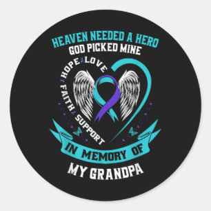 Heaven Needed A Hero God Picked My Grandpa Suicide Classic Round Sticker