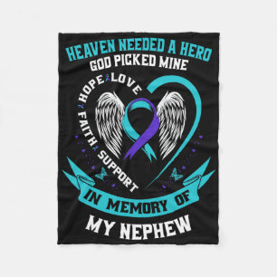 Heaven Needed A Hero God Picked My Nephew Suicide  Fleece Blanket