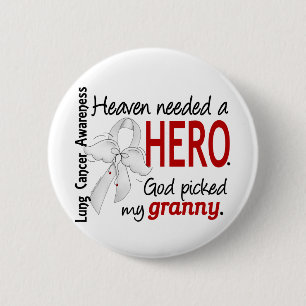 Heaven Needed A Hero Granny Lung Cancer 6 Cm Round Badge
