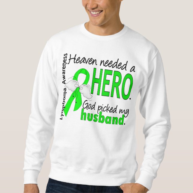 Heaven Needed a Hero Husband Lymphoma Sweatshirt (Front)