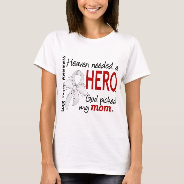 Heaven Needed A Hero Mum Lung Cancer T-Shirt (Front)