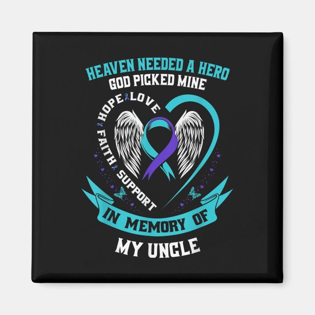 Heaven Needed A Hero Veteran Uncle Suicide Awarene Magnet (Front)