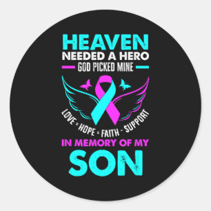 Heaven Needed Hero God Cked Mine Son Suicide Preve Classic Round Sticker