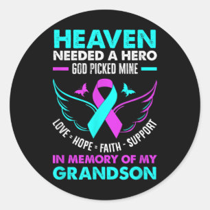 Heaven Needed Hero God Pick Mine Grandson Suicide Classic Round Sticker