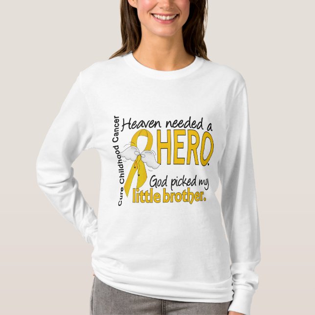 Heaven Needed Hero Little Brother Childhood Cancer T-Shirt (Front)