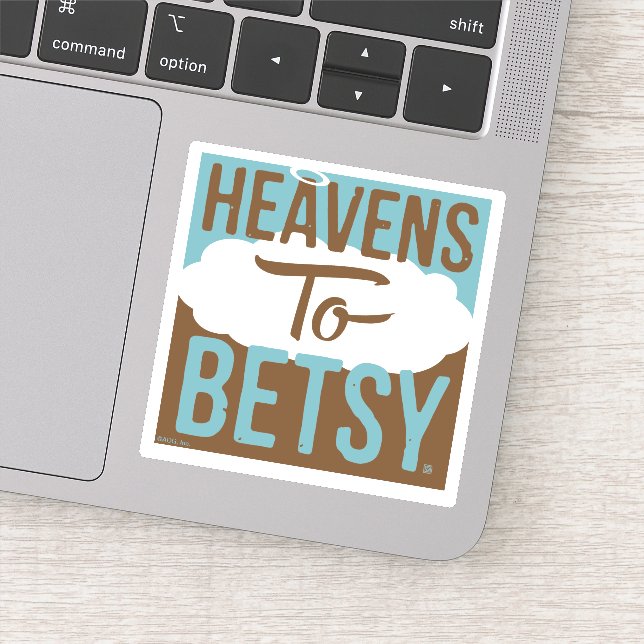 Heavens To Betsy (Detail)