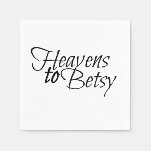 Heavens to Betsy Napkin