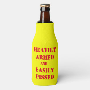 HEAVILY ARMED and EASILY PISSED Bottle Cooler