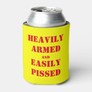 HEAVILY ARMED and EASILY PISSED Can Cooler