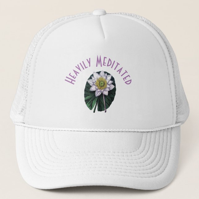 Heavily Meditated Funny Lotus Trucker Hat (Front)