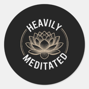 Heavily Meditated Spiritual Yoga _4 Classic Round Sticker