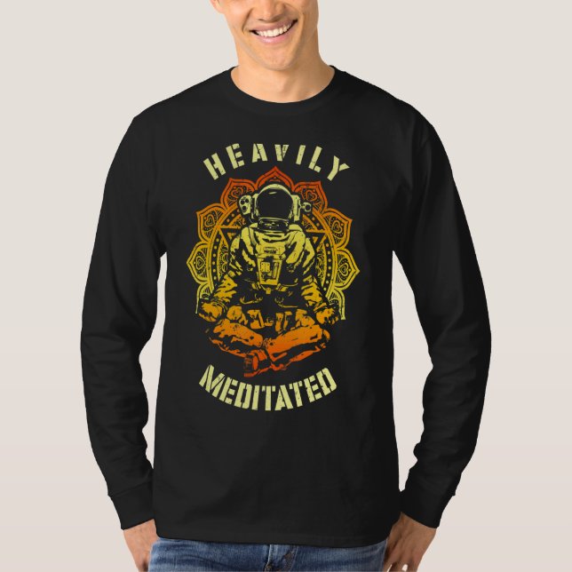 Heavily Meditated   Spiritual Yoga Astronaut Manda T-Shirt (Front)