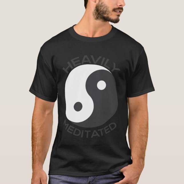 Heavily Meditated T-Shirt (Front)