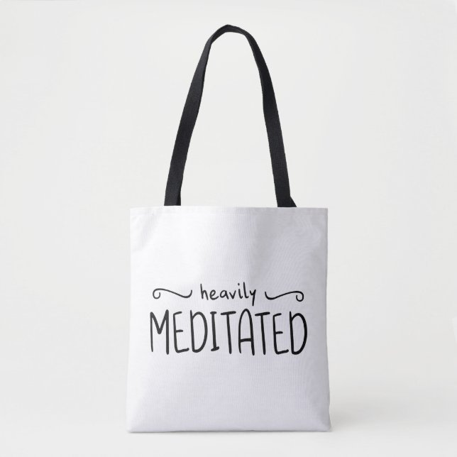 Heavily Meditated Typography Tote Bag (Front)