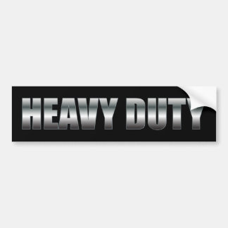 HEAVY DUTY BUMPER STICKER