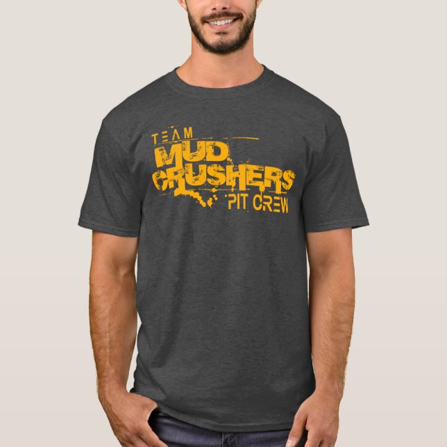Heavy Duty Team Mud Crushers Pit Crew T-Shirt (Front)
